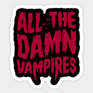 Damn Vampires - Lost Boys - Goth - 80's Horror Quote Sticker